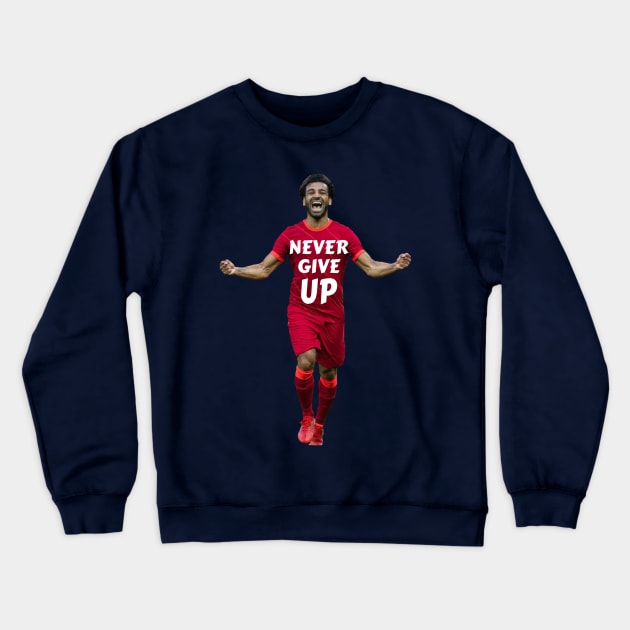 Mo Salah Never Give Up Crewneck Sweatshirt by Eagle Funny Cool Designs